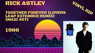 Rick Astley - Together Forever (Lovers Leap Extended Remix) (1988) (Maxi 45T)