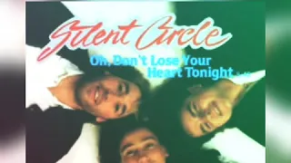 Silent Circle - oh don't lose your heart tonight, versión extendida