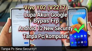 Vivo Y02 (V2217) Lupa Akun Google Android 12 Tanpa pc new security #vivoy02 #frpbypass2023