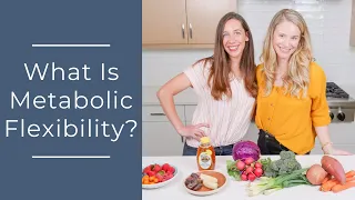 What is Metabolic Flexibility?