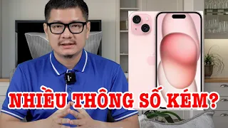 Tư vấn điện thoại: iPhone 15 thông số quá kém so với giá tiền?