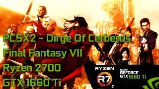 [PCSX2] Dirge Of Cerberus : FF VII | Ryzen 2700 GTX 1660 Ti