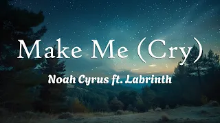 Noah Cyrus - Make Me Cry ft. Labrinth (Lyrics)