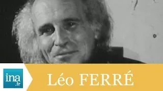 Léo Ferré "La terre bouffe tout, heureusement" - Archive INA