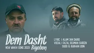 New wakhi song 2023 || Fazal ur Rahman shreen sudo & Burhan Udin || Dem Dasht Biyabon'm