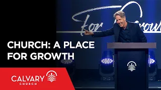 Church: A Place for Growth - 1 Peter 2:1-3 - Skip Heitzig