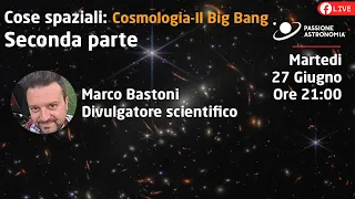 Cose spaziali: cosmologia, il Big Bang. Seconda parte