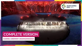 Closing Ceremony of 18th Asian Games Jakarta - Palembang 2018 (Complete Version)