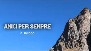 Amici per sempre - le belle vie sulle montagne, come gli amici, sono per sempre… - Val Grosina