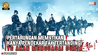 PERTARUNGAN PARA PENDEKAR BERILMU TINGGI UTK MENJADI PENGUASA DUNIA - ALUR CERITA FILM