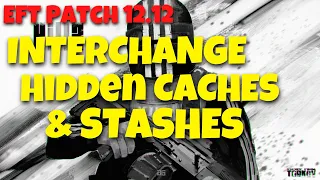 INTERCHANGE HIDDEN CACHE / STASH GUIDE || ESCAPE FROM TARKOV || Patch 12.12