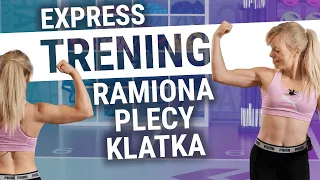 EXPRESS GÓRA CIAŁA - szybki trening na ramiona, plecy, klatkę piersiową | Codziennie Fit