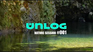 Unlog - Nature Session #001 - Official