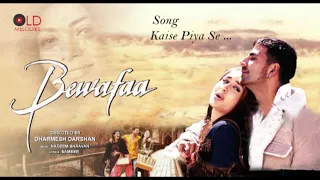 Kaise Piya Se - Bewafaa(2005) HD