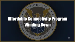 Affordable Connectivity Program Is Winding Down