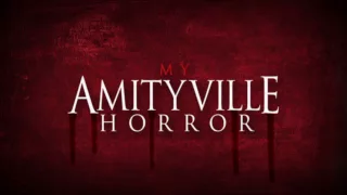 My Amityville Horror - Official UK trailer