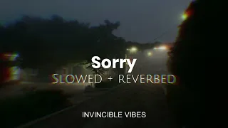 Sorry - Justin Bieber | Slowed + Reverbed | Invincible Vibes🥀
