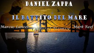 Daniel Zappa - Il battito del mare (Mark Reef & Marcus Lanzer Remix)