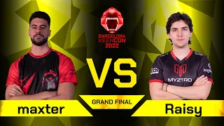 maxter VS Raisy I Grand Final - Barcelona KeenCon 2022