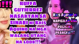 RUFFA GUTIERREZ NASAKTAN SA SINABI NI KRIS AQUINO NA MGA WALANG UTANG NA LOOB??? PANOORIN ITO!!