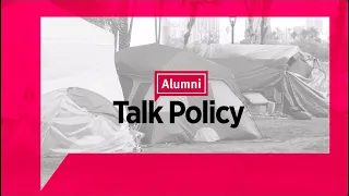 Alumni Talk Policy | Housing + Homelessness