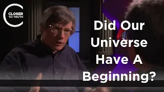 Alan Guth - Did Our Universe Have A Beginning?