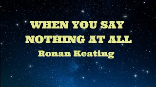 WHEN YOU SAY NOTHING AT ALL - Ronan Keating (HD KARAOKE)