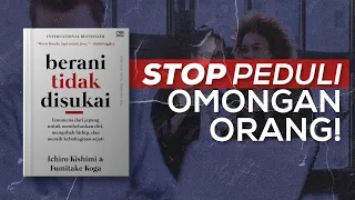 Solusi terbaik berhenti Overthinking sekarang juga! | Ringkasan Buku Berani Tidak Disukai