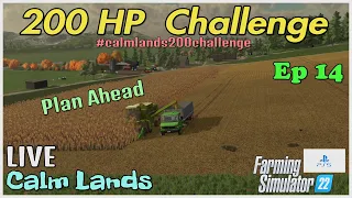 200 HP Challenge / Calm Lands LIVE / Ep 14 / Plan Ahead / FS22 / PS5 / RustyMoney Gaming