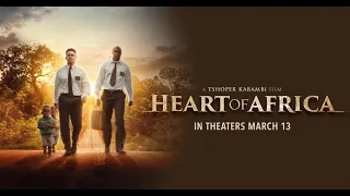 Heart of Africa (Official US Theatrical Trailer 2020)  In-Theaters March 2020