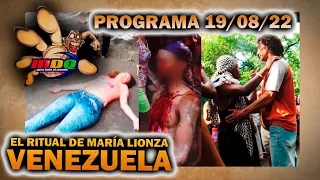 MDQ, para todo el mundo - Programa 19/08/22 - VENEZUELA: El ritual de María Lionza