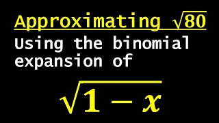 Using binomial expansions to approximate roots