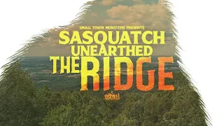 Sasquatch Unearthed: The Ridge - Trailer (new Bigfoot paranormal UFO series)