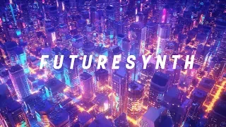 Futuresynth: A Synthwave Mix [Chillwave - Retrowave]