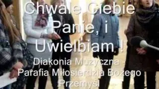 Chwale Ciebie Panie i Uwielbiam