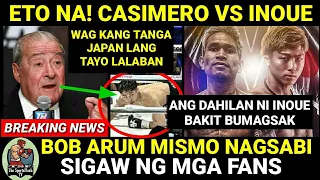 BOB ARUM SINABI Ang TOTOO! CASIMERO vs INOUE | INOUE May Dahilan Bakit Bumagsak sa Round 1
