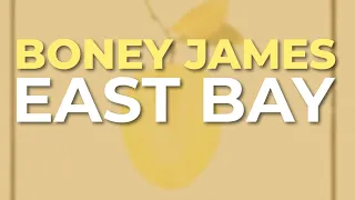 Boney James - East Bay (Official Audio)