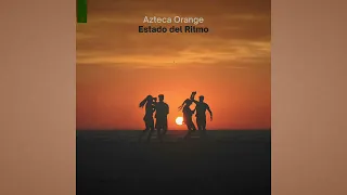 Azteca Orange - Estado del Ritmo (Original Mix)