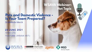 WSAVA Webinar: Pets and Domestic Violence -  Is your team prepared?