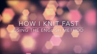 how I knit fast using the English method