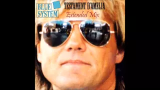 Blue System - Testamente D'Amelia Extended Mix