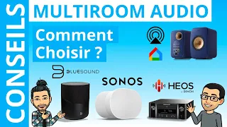 Multiroom HiFi : Quel est le meilleur écosystème ? Sonos, BluOS, Denon Heos, AirPlay2, Chromecast