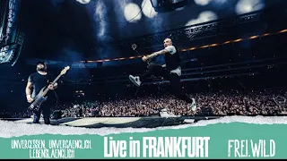 Frei.Wild - Unvergessen, Unvergänglich, Lebenslänglich | Live in Frankfurt