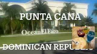 Ocean EL Faro resort ,Punta Cana ,Mar/2022 (An An và gia đình Audrey part 2)