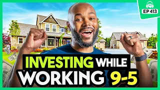 How to Invest in Real Estate WHILE Working 9-5