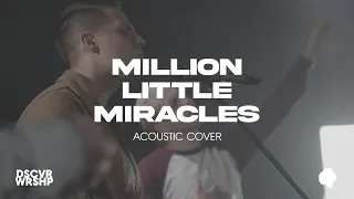 Million Little Miracles (Cover) - DSCVR WRSHP