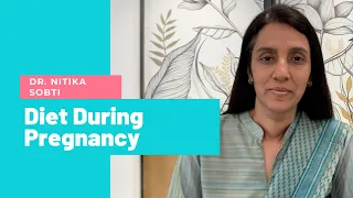 Diet during Pregnancy | Virtue Baby | Dr. Nitika Sobti