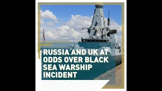 Russia and UK in war of words over Black Sea warship incident #SHORTS