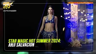 Star Magic Hot Summer 2024: Anji Salvacion | ABS-CBN News
