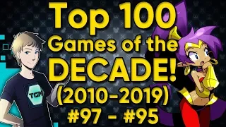 TOP 100 GAMES OF THE DECADE (2010-2019) - Part 2: #97-95